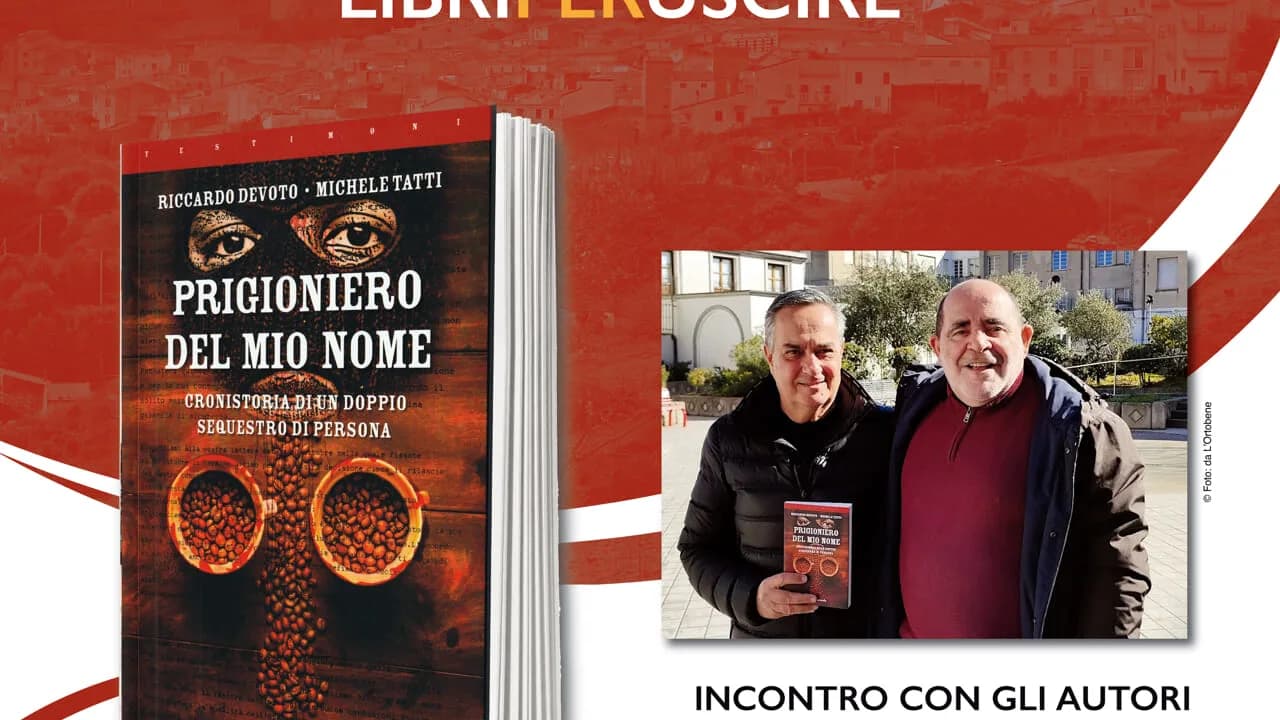Una famiglia segnata dai sequestri di persona, a Villanova Monteleone Riccardo Devoto e Michele Tatti presentano "Prigioniero del mio nome" Una famiglia segnata dai sequestri di persona, a Villanova Monteleone Riccardo Devoto e Michele Tatti presentano "Prigioniero del mio nome"